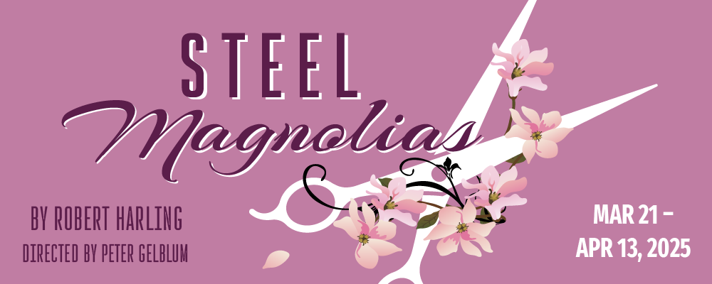 Steel Magnolias, playing at MCT March 21 - April 13, 2025 at Park Hall in Ben Lomond, CA